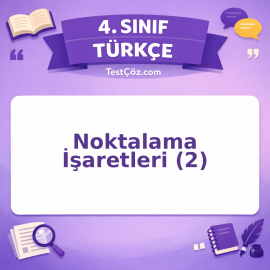 4. Sınıf Türkçe Noktalama İşaretleri (2) Testi - testçöz.com