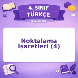 4. Sınıf Türkçe Noktalama İşaretleri (4) Testi - testçöz.com