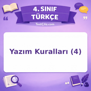 4. Sınıf Türkçe Yazım Kuralları (4) Testi - testçöz.com