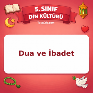 5. Sınıf Din Kültürü Dua ve İbadet Testi - testçöz.com