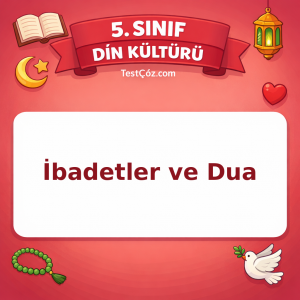 5. Sınıf Din Kültürü İbadetler ve Dua Testi - testçöz.com