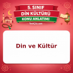 5. Sınıf Din Kültürü Din ve Kültür Konu Anlatımı - testçöz.com