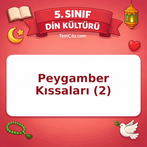 5. Sınıf Din Kültürü Peygamber Kıssaları (2) Testi - testçöz.com