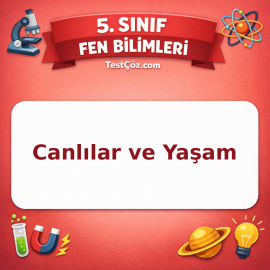 5. Sınıf Fen Bilimleri Canlılar ve Yaşam Testi - testçöz.com