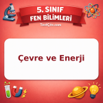 5. Sınıf Fen Bilimleri Çevre ve Enerji Testi - testçöz.com