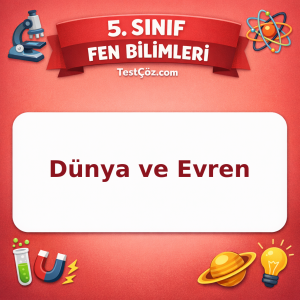 5. Sınıf Fen Bilimleri Dünya ve Evren Testi - testçöz.com