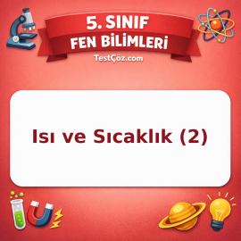 5. Sınıf Fen Bilimleri Isı ve Sıcaklık (2) Testi - testçöz.com