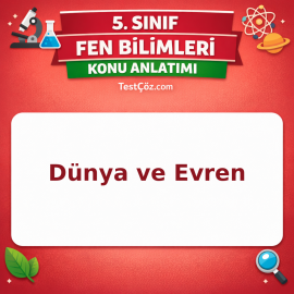 5. Sınıf Fen Bilimleri Dünya ve Evren Konu Anlatımı - testçöz.com
