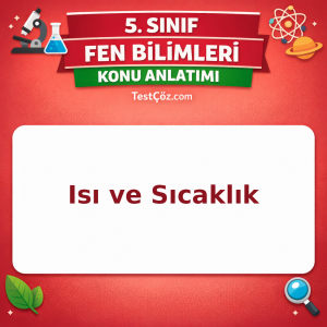 5. Sınıf Fen Bilimleri Isı ve Sıcaklık Konu Anlatımı - testçöz.com