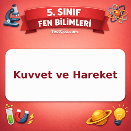 5. Sınıf Fen Bilimleri Kuvvet ve Hareket Testi - testçöz.com