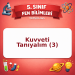 5. Sınıf Fen Bilimleri Kuvveti Tanıyalım (3) Testi - testçöz.com