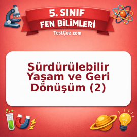 5. Sınıf Fen Bilimleri Sürdürülebilir Yaşam ve Geri Dönüşüm (2) Testi - testçöz.com