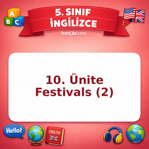5. Sınıf İngilizce 10. Ünite Festivals (2) Testi - testçöz.com