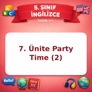 5. Sınıf İngilizce 7. Ünite Party Time (2) Testi - testçöz.com