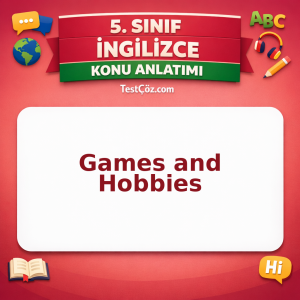 5. Sınıf İngilizce Games and Hobbies Konu Anlatımı - testçöz.com