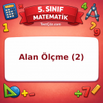 5. Sınıf Matematik Alan Ölçme (2) Testi - testçöz.com
