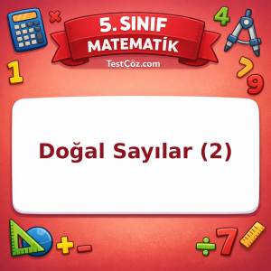 5. Sınıf Matematik Doğal Sayılar (2) Testi - testçöz.com