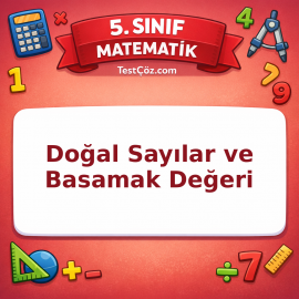5. Sınıf Matematik Doğal Sayılar ve Basamak Değeri Testi - testçöz.com