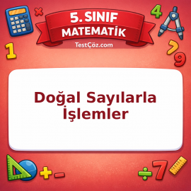 5. Sınıf Matematik Doğal Sayılarla İşlemler Testi - testçöz.com