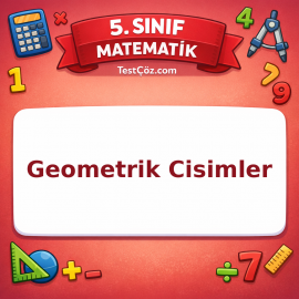 5. Sınıf Matematik Geometrik Cisimler Testi - testçöz.com
