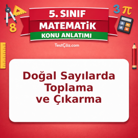 5. Sınıf Matematik Doğal Sayılarda Toplama ve Çıkarma Konu Anlatımı - testçöz.com