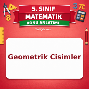 5. Sınıf Matematik Geometrik Cisimler Konu Anlatımı - testçöz.com