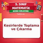 5. Sınıf Matematik Kesirlerde Toplama ve Çıkarma Konu Anlatımı - testçöz.com