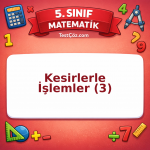 5. Sınıf Matematik Kesirlerle İşlemler (3) Testi - testçöz.com