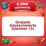 5. Sınıf Matematik Ondalık Gösterimlerle İşlemler (3) Testi - testçöz.com