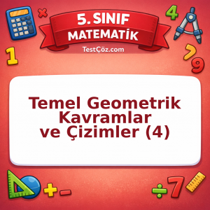 5. Sınıf Matematik Temel Geometrik Kavramlar ve Çizimler (4) Testi - testçöz.com