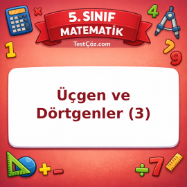 5. Sınıf Matematik Üçgen ve Dörtgenler (3) Testi - testçöz.com