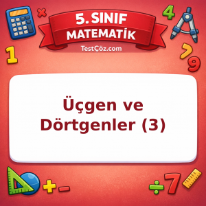 5. Sınıf Matematik Üçgen ve Dörtgenler (3) Testi - testçöz.com