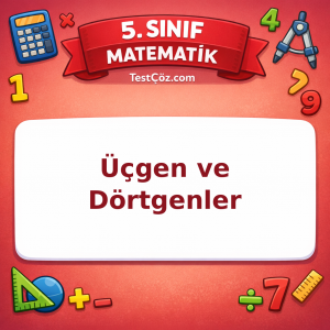 5. Sınıf Matematik Üçgen ve Dörtgenler Testi - testçöz.com