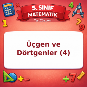 5. Sınıf Matematik Üçgen ve Dörtgenler (4) Testi - testçöz.com