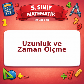 5. Sınıf Matematik Uzunluk ve Zaman Ölçme Testi - testçöz.com