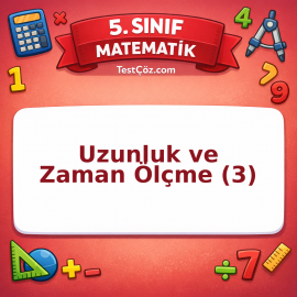 5. Sınıf Matematik Uzunluk ve Zaman Ölçme (3) Testi - testçöz.com