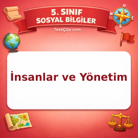 5. Sınıf Sosyal Bilgiler İnsanlar ve Yönetim Testi - testçöz.com