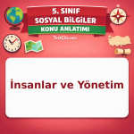 5. Sınıf Sosyal Bilgiler İnsanlar ve Yönetim Konu Anlatımı - testçöz.com
