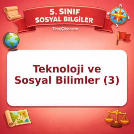 5. Sınıf Sosyal Bilgiler Teknoloji ve Sosyal Bilimler (3) Testi - testçöz.com