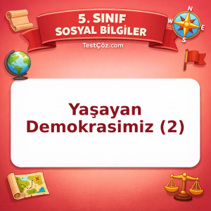 5. Sınıf Sosyal Bilgiler Yaşayan Demokrasimiz (2) Testi - testçöz.com