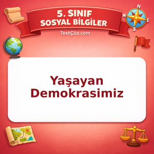 5. Sınıf Sosyal Bilgiler Yaşayan Demokrasimiz Testi - testçöz.com