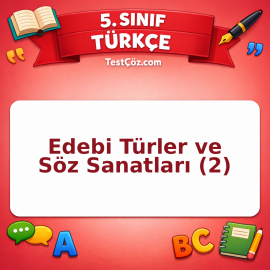 5. Sınıf Türkçe Edebi Türler ve Söz Sanatları (2) Testi - testçöz.com