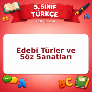 5. Sınıf Türkçe Edebi Türler ve Söz Sanatları Testi - testçöz.com