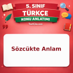 5. Sınıf Türkçe Sözcükte Anlam Konu Anlatımı - testçöz.com