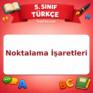 5. Sınıf Türkçe Noktalama İşaretleri Testi - testçöz.com