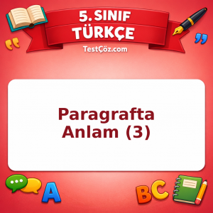 5. Sınıf Türkçe Paragrafta Anlam (3) Testi - testçöz.com