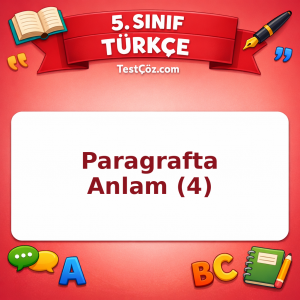 5. Sınıf Türkçe Paragrafta Anlam (4) Testi - testçöz.com