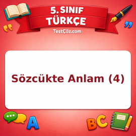 5. Sınıf Türkçe Sözcükte Anlam (4) Testi - testçöz.com