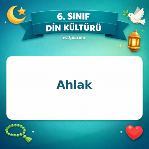 6. Sınıf Din Kültürü Ahlak Testi - testçöz.com