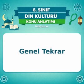 6. Sınıf Din Kültürü Genel Tekrar Konu Anlatımı - testçöz.com